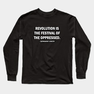 Revolution is The Festival of The Oppressed. (white) Long Sleeve T-Shirt